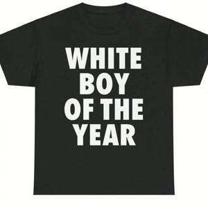 White Boy of the Year T-Shirt, Funny Ironic Meme Shirt, Joke Award Tee, Gag Gift for Him, Black or White