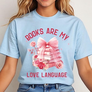 Bücher sind meine Liebe Sprache T-Shirts | Niedliche Buchliebhaber Geschenke | Lustige Valentinstag T-Shirts | Leseratte | T-Shirts mit literarischen Themen