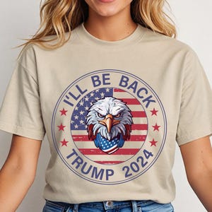 Trump  T-Shirts | Pro-Trump Merchandise | MAGA Apparel | Conservative Gifts | Republican Election Gear | Patriotic Clothing | I&#39;ll be back