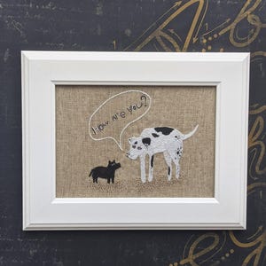 Hand embroidery Dog wall art. How are you? Scottish terrier embroidery art. Great Dane embroidery Art. Original Embroidery Framed Wall Art. image 1