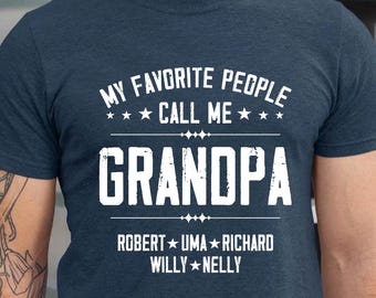 Personalized My Favorite People Call Me Grandpa Shirt, Papa Shirt, Custom Papa with Kids Name Shirts, Fathers Day Gift Grandpa Gift Dad Gift