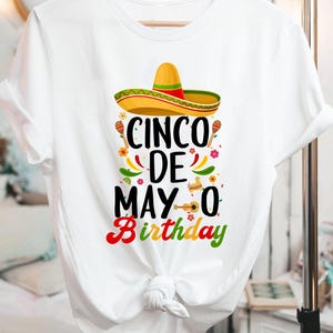 It&#39;s Cinco De Mayo Birthday T-Shirt, Funny Cinco De Mayo Birthday Shirt, Cinco De Mayo Party Gift, Mexican Holiday Celebration Gift