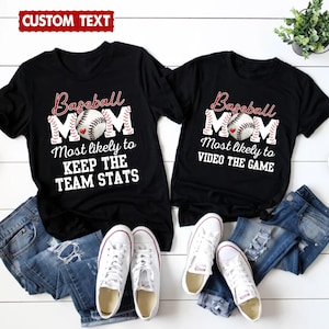 Customized Most Likely Baseball Shirt, Funny Baseball Mom Shirt, Sports Mama Tshirt, Matching Baseball Shirts, Funny Baseball Game Day Shirt