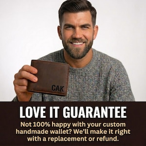 May include: A brown leather bifold wallet featuring the embossed letters CAK on the front. The wallet is held up against a plain background. Below the wallet, text reads: LOVE IT GUARANTEE. Not 100% happy with your custom handmade wallet? We&rsquo;ll make it right with a replacement or refund.