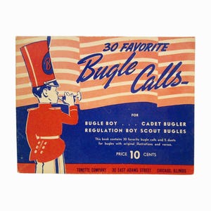 May include: Vintage booklet titled "30 Favorite Bugle Calls." The cover features a marching band illustration in red, white, and blue. Text includes "Bugle Boy," "Cadet Bugler," and "Regulation Boy Scout Bugles." The booklet is from Tonette Company, Chicago, Illinois.