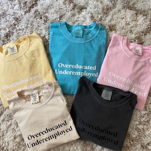 Overeducated Underemployed Tee