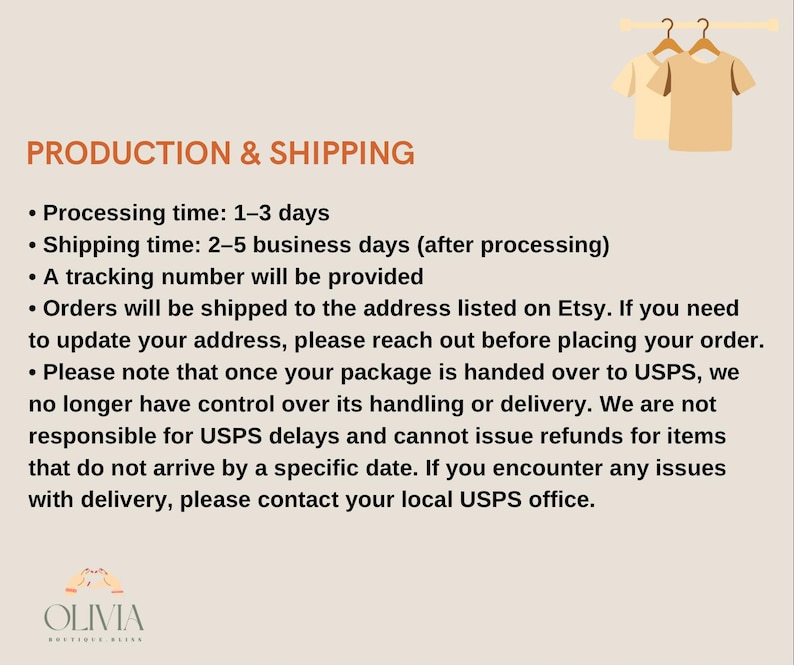 May include: A light beige graphic featuring two tan t-shirts hanging on a rack at the top right corner. The text reads PRODUCTION & SHIPPING followed by a list of policies. At the bottom left, there is a small logo with the text OLIVIA BOUTIQUE BLISS.