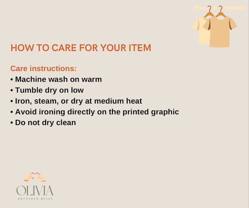 May include: An informational graphic titled HOW TO CARE FOR YOUR ITEM with two t-shirt icons on hangers. It lists instructions: machine wash on warm, tumble dry on low, iron or steam at medium heat, avoid ironing the graphic, and do not dry clean.
