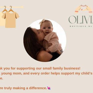May include: A circular photograph of a parent kissing a baby, positioned above text that reads: Thank you for supporting our small family business! I'm a young mom, and every order helps support my child's future. You're truly making a difference. OLIVIA BOUTIQUE BLISS.
