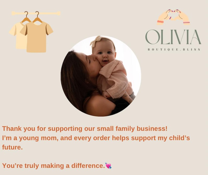 May include: A circular photograph of a parent kissing a baby, positioned above text that reads: Thank you for supporting our small family business! I'm a young mom, and every order helps support my child's future. You're truly making a difference. OLIVIA BOUTIQUE BLISS.