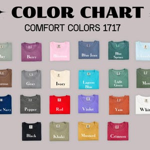 May include: A color chart displays a variety of Comfort Colors 1717 t-shirts in various colors. The chart includes colors such as Bay, Berry, Blossom, Blue Jean, Blue Spruce, Chambray, Espresso, Gray, Ivory, Lagoon Blue, Light Green, Moss, True Navy, Pepper, Red, Violet, Yam, White, Black, Khaki, Mustard, and Crimson.