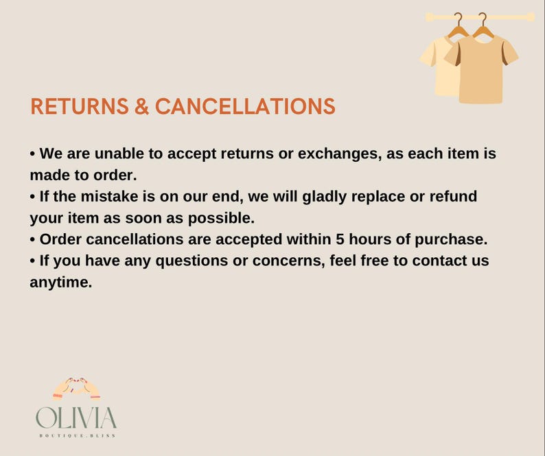 May include: A beige informational graphic titled RETURNS & CANCELLATIONS in orange text. It lists policies regarding made-to-order items, replacements, and 5-hour cancellation windows. Two t-shirt icons hang at the top, and the Olivia Boutique Bliss logo is at the bottom.