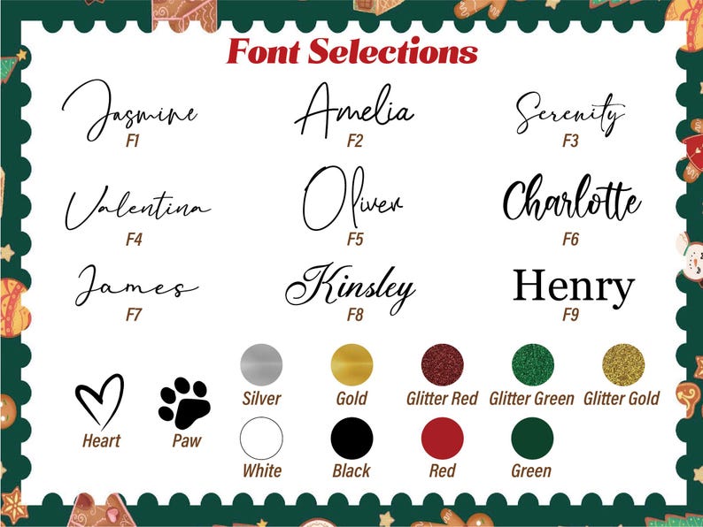 May include: A white background displays font selections with names like Jasmine and Amelia, each labeled with a font number. Below are heart and paw symbols, plus color options including silver, gold, and glitter red. The text "Font Selections" is at the top.