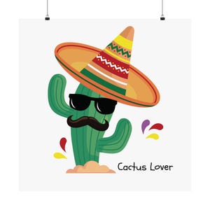 May include: A cartoon cactus wearing sunglasses and a sombrero with the text "Cactus Lover".