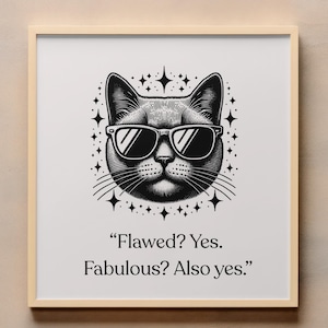 Difettoso sì favoloso anche sì, poster di gatti divertenti, stampa di poster funky, meme di gatti divertenti, poster, arte murale, regalo per amanti dei gatti, stampa di gatti, arte di animali