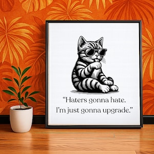 Haters gonna hate, funny cat posters, funky wall decor, funny cat meme, preppy print, cat wall art, cat lover gift, cat print, animal art
