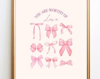 Worthy of Love, Pink Bows Wall Art, Trendy Coquette Girl Affirmation, Digital Print