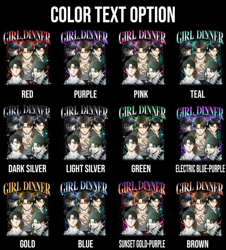 May include: A digital illustration of a group of anime characters with the text "Girl Dinner" in various colors. The text is displayed in red, purple, pink, teal, dark silver, light silver, green, electric blue-purple, gold, blue, sunset gold-purple, and brown.