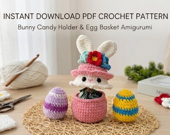 Easter Crochet Pattern: Bunny Candy Holder, Egg Basket Amigurumi PDF, Instant Download