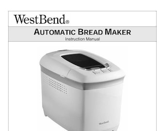 Digital Only PDF WestBend 41413 Manual & Recipe Guide Automatic Bread Maker
