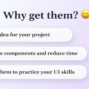 Może przedstawiać: Grafika z tekstem "Why get them?" i uśmiechniętą emotikoną. Tekst wymienia trzy korzyści: "Get idea for your project", "Reuse components and reduce time" i "Use them to practice your UI skills".