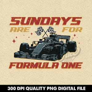 Sundays Formula One PNG, Sunday Racing Club, F1 Team Gift, Formula One Gift, Formula One Merch, Race Day Vibes PNG, Sublimation Design File