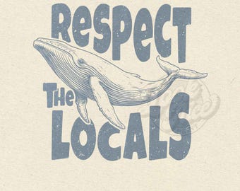 Respect The Locals Whale PNG: 90s Retro Beach Design (Digital Download)