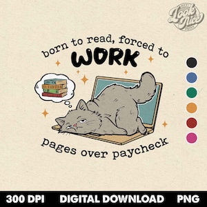 Born To Read Books Forced To Work Funny Kitten Cat Club T-shirt | Grumpy Cat Sarcastic Office Meme | Instant Download PNG