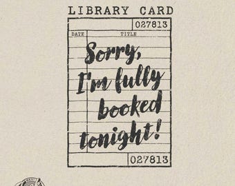 May include: A digital graphic featuring a vintage library card design on a textured beige background. The text reads: INCLUDES 4 VERSIONS, LIBRARY CARD, 027813, Sorry, I'm fully booked tonight!, and 027813. The bottom includes INSTANT DOWNLOAD PNG 300 DPI.