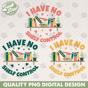 PNG &quot;No tengo control de estantería&quot;, regalo para ratón de biblioteca, PNG de bibliotecario, diseño para amantes de los libros, profesor de lectura, estantería, diseño de sublimación, archivo digital