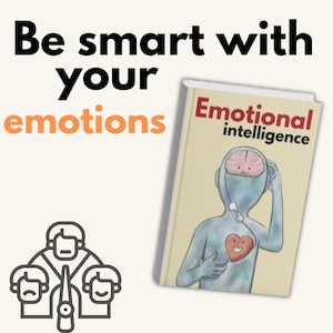 Emotional intelligence : how to be smart with your emotions