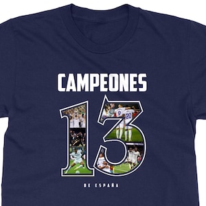 Madrid 13 Campeones De España - Soccer Fans Champions Tribute Unisex T-Shirt, Long Sleeve and Sweatshirt