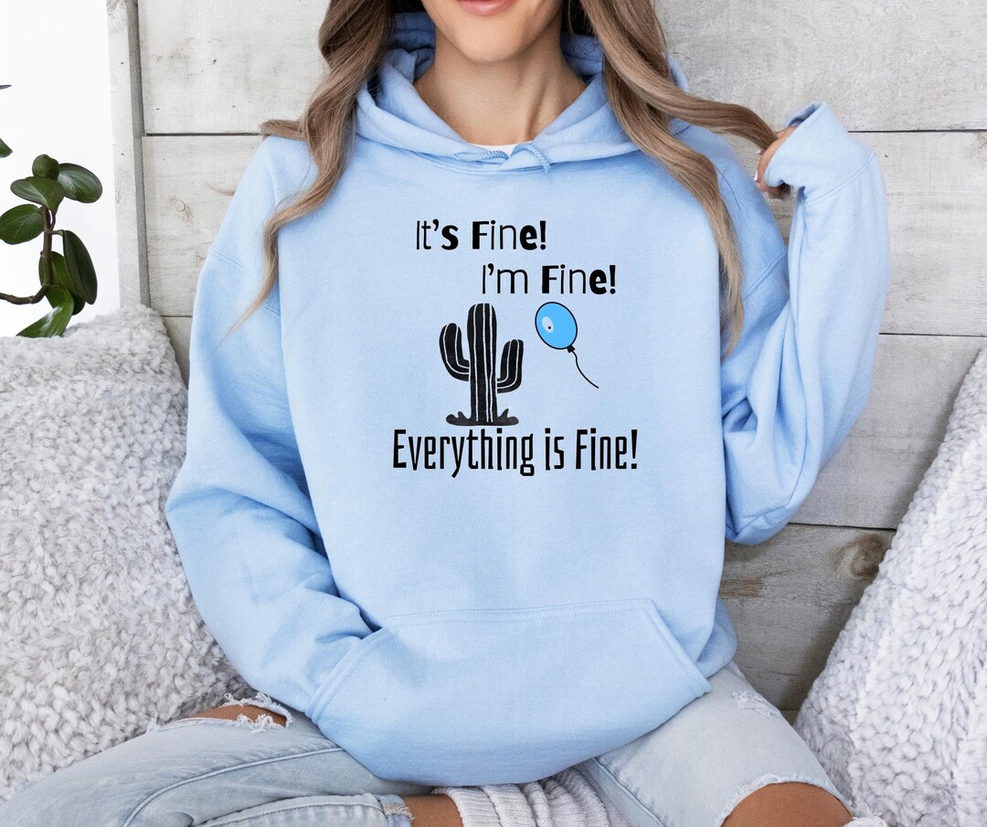I'm Going To Be Fine Sweatshirt