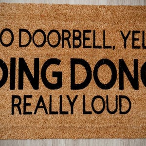 No Doorbell Yell Ding Dong Really Loud, Funny Door Mat, Humor Door Mat, Door Mat, Door Mats, No Doorbell Door Mat, Yell Ding Dong Door Mat