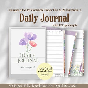 May include: A digital daily journal with 100 prompts, designed for the ReMarkable Paper Pro and ReMarkable 2. The cover features a watercolor illustration of purple and pink flowers. The journal has 501 pages and is fully hyperlinked.  The text "Daily Journal" is in brown text and the text "with 100 prompts" is in black text.
