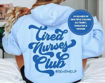 Retro Tired Nurses Club Hoodie, Sweatshirt and TShirt for Future Nurses, Nursing Students, Registered Nurses in Medical Healthcare