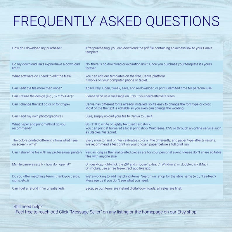 May include: A digital Frequently Asked Questions document with a light blue wood grain background. The text outlines instructions for downloading, editing, and printing Canva templates, including software requirements, file formats, and shop policies.