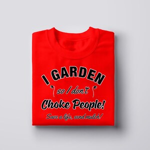 I Garden So I Don&#39;t Choke People!