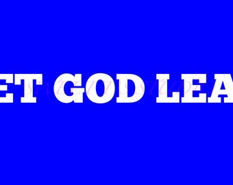 Let God Lead (5 colors) ~ 5 brightly colored PNGs - great uplifting gifts for family, friends, coworkers and yourself!