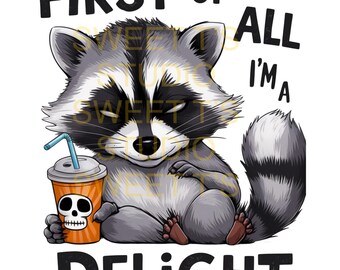 First Of All I’m A Delight, Not Weird Limited Edition, If I’m Moody Give Me Foody, Sweet..Will Throw Hands, Cute-Feral ~ 5 PNGs for DTF, etc