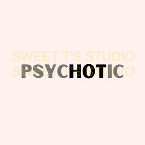 psycHOTic ~ 5 PNG de haute qualité pour le DTF, la sublimation, etc. Créez des cadeaux hilarants et beaux pour votre famille, vos amis, vos collègues et vous-même !