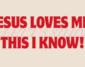 Jesus Loves Me, This I Know! ~ 5 beautiful PNGs for DTF, sublimation, etc.. Create stunning gifts for those you love!