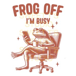 Frog Off - Sono impegnato ~ 5 PNG per DTF, sublimazione, ecc. - crea regali divertenti e belli per la tua famiglia/i tuoi amici super concentrati
