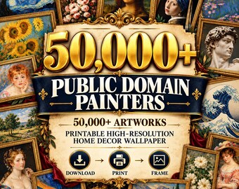 May include: A digital collection advertisement featuring the text 50,000+ PUBLIC DOMAIN PAINTERS and 50,000+ ARTWORKS. The graphic includes icons for download, print, and frame, surrounded by a collage of famous classical oil paintings.