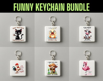 May include: A collection of six square keychains with humorous designs. Each keychain features a different cartoon animal with a funny phrase. The keychains are white with silver key rings. The text "FUNNY KEYCHAIN BUNDLE" and "50 DESIGNS - 50 PNG FILES" are displayed.