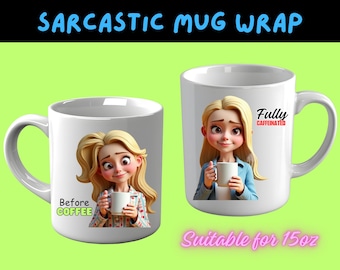 Sarcastic Coffee Mug Wrap PNG Sublimation Design (15oz)