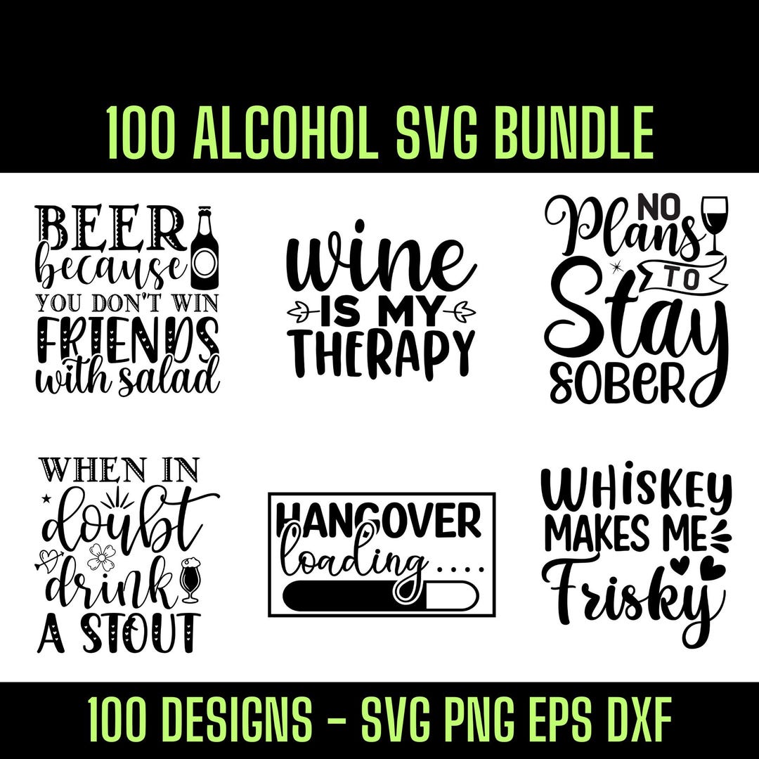 Alcohol Bundle Svg, Funny Alcohol Svg, Sarcastic Alcohol Svg, 100 ...