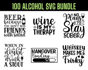 Funny Alcohol Quotes SVG Bundle, 100 Designs (svg, png, eps, dxf)