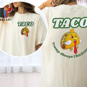 Let&#39;s Go TACO Shirt, Trump Always Chickens Out Tee, Anti MAGA Parody Shirt, Political Humor Shirt, Funny Trump Gift Taco Trump Tshirt