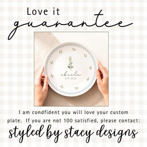 Love it guarantee says:  "I am confident you will love your custom plate!  If you are not 100% satisfied, please contact "styled by stacy designs."  Plate with blue harebell, "abuela" and "EST 2026" is shown being help by a woman's hands.